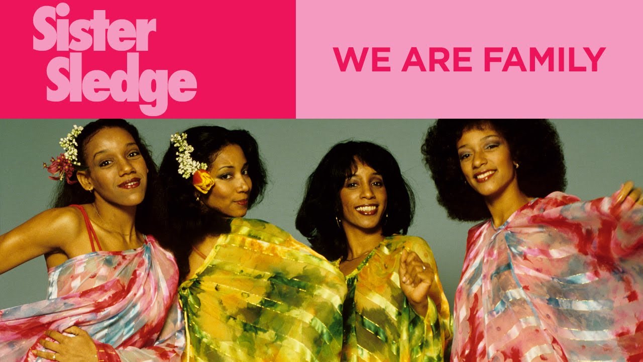Семья песня мп3. We are Family. Sister Sledge. Sister Sledge - we are Family фото. We are Family песня.