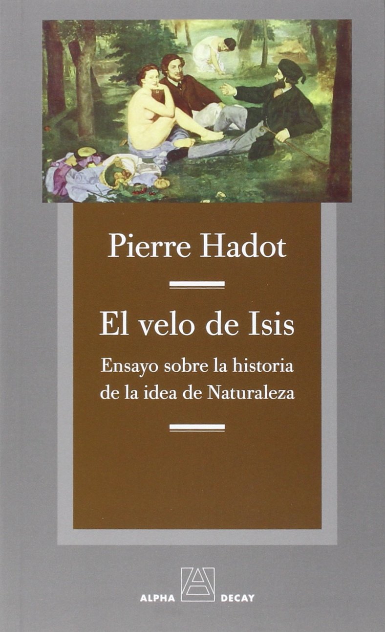 El velo de Isis. Ensayo sobre la historia de la idea de Naturaleza