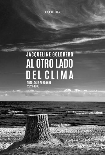 Al otro lado del clima: antología y nuevo libro de Jacqueline Goldberg