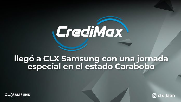 CrediMax llegó a CLX Samsung