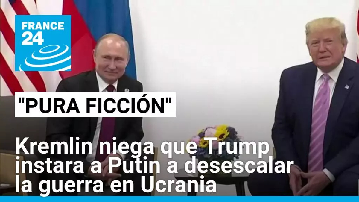 El Kremlin desmiente llamada entre Trump y Putin para frenar la guerra en Ucrania