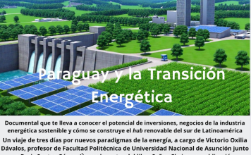 Paraguay estrena documental sobre su impacto en energía verde del continente